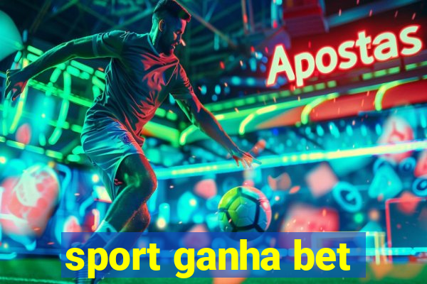 sport ganha bet